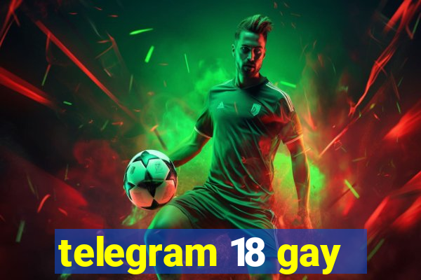 telegram 18 gay